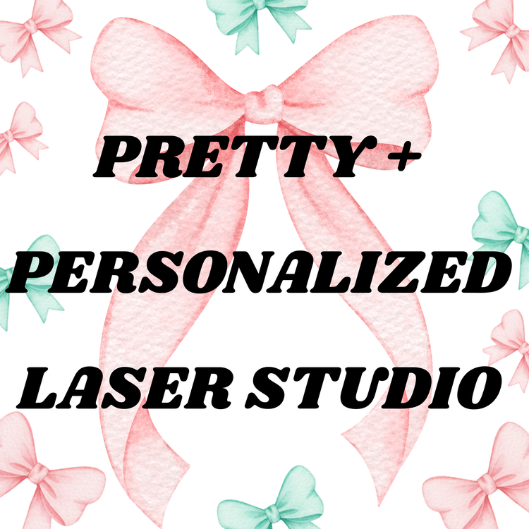 Pretty + Personalized Laser Studio
