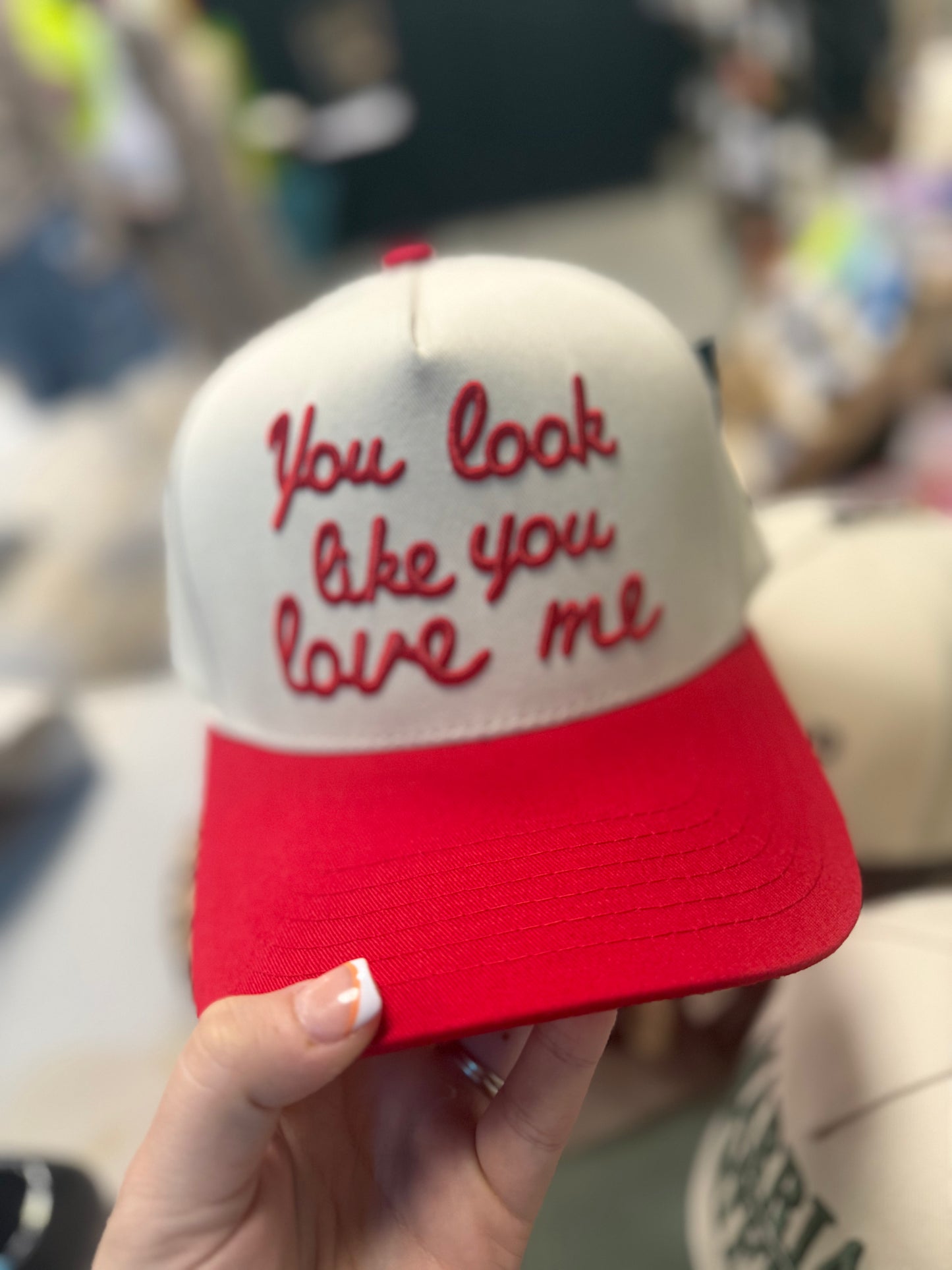 You Look Like You Love Me Embroidered Cap