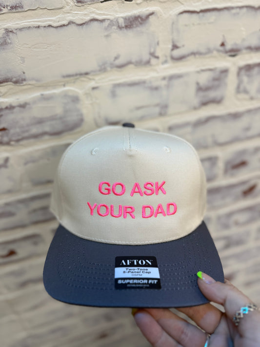 Go ask your dad Embroidered Cap