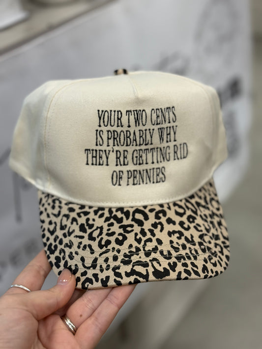 Your Two Cents Is Probably Why They’re Getting Rid Of Pennies Embroidered Cap