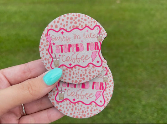 Car Coaster Set: Sorry I’m late, I stopped for coffee