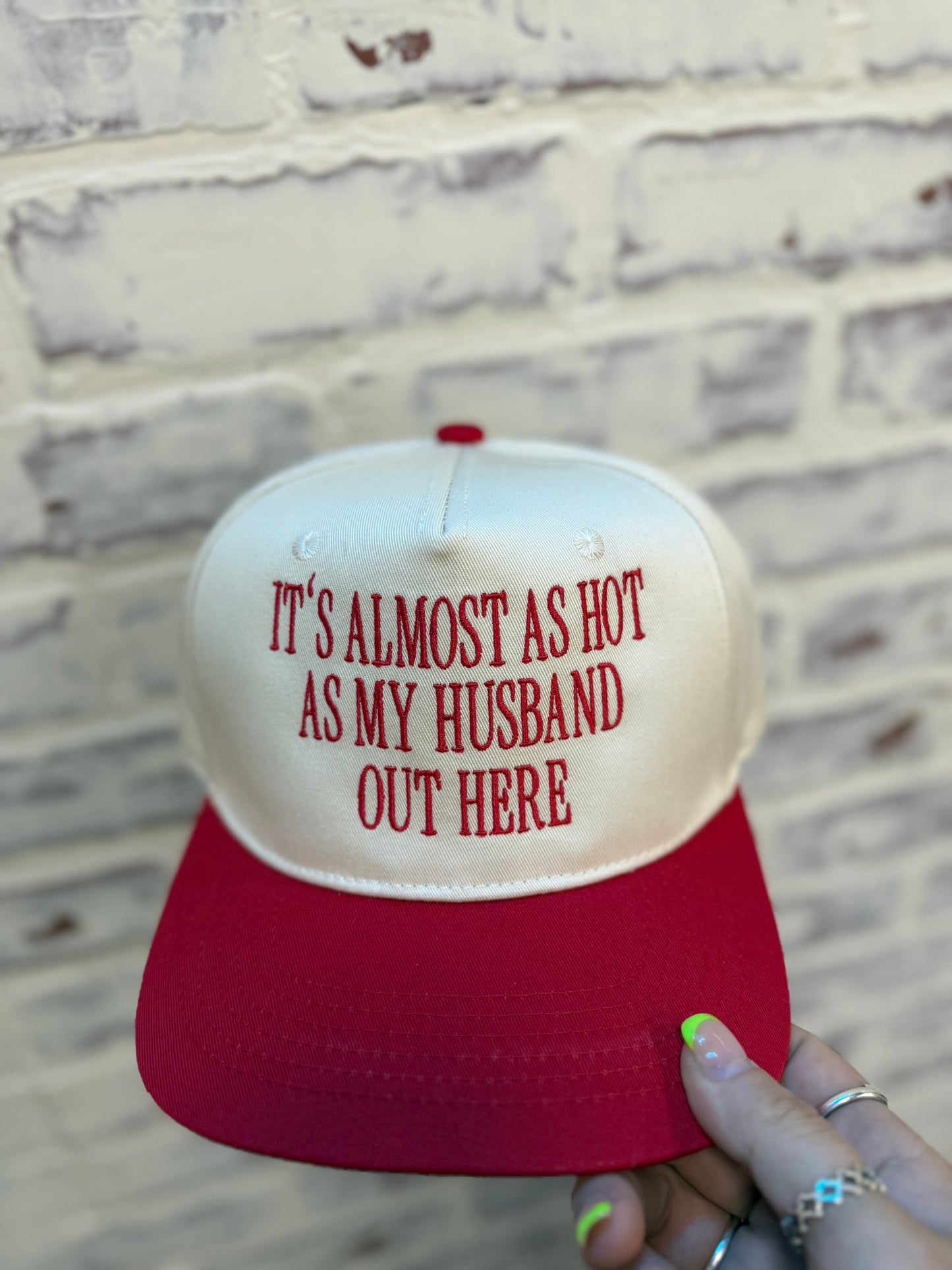 It’s almost as hot as my husband Embroidered Cap