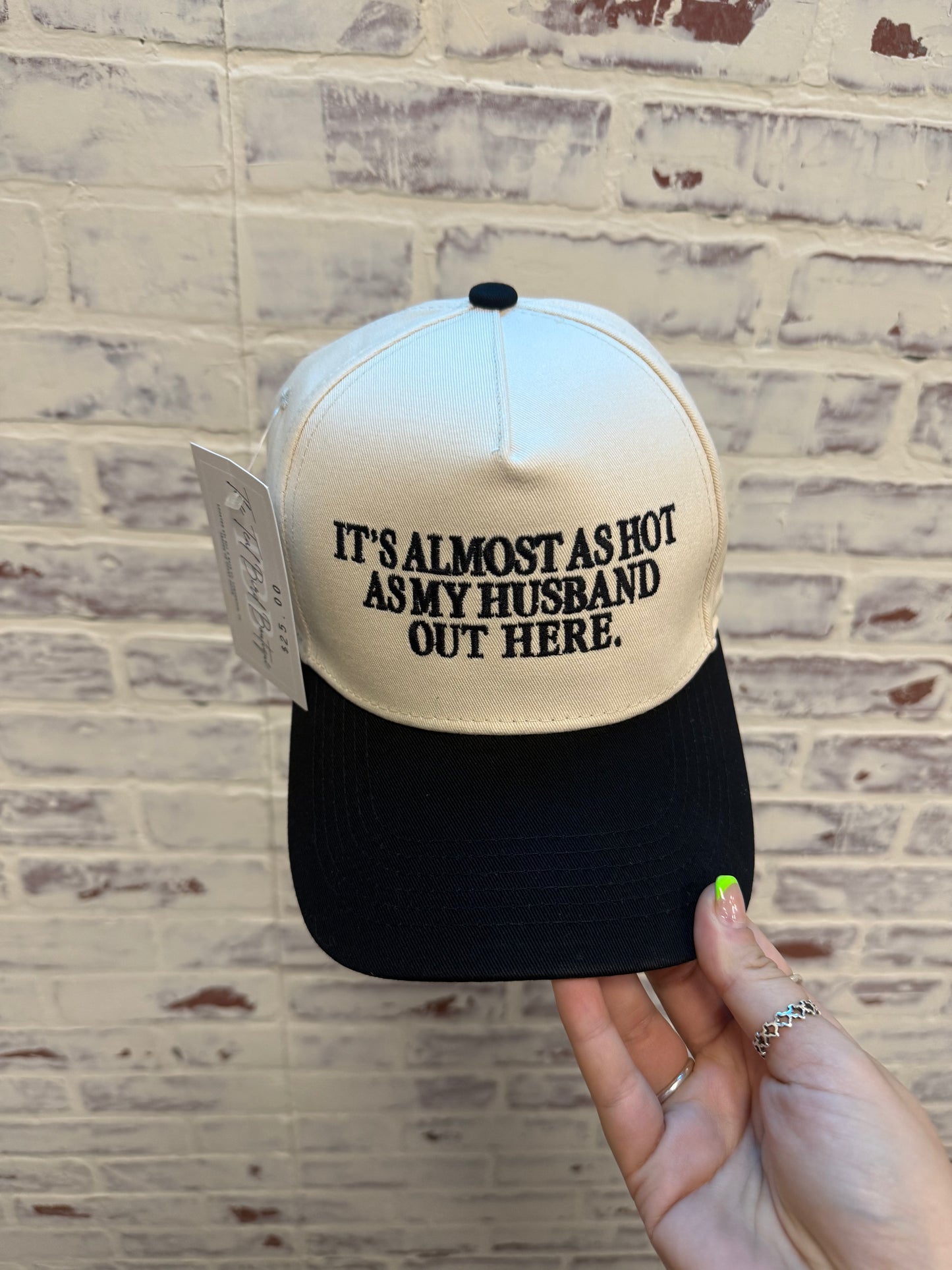 It’s almost as hot as my husband out here embroidered cap